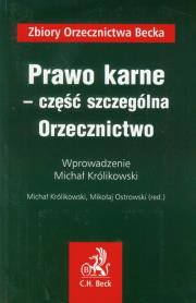 Prawo karne część szczególna Orzecznictwo. Autor: Królikowski Michał. Dadada.pl Okładka książki Prawo karne część szczególna Orzecznictwo