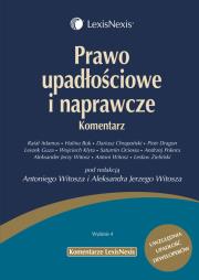 Prawo upadłościowe i naprawcze Komentarz. Autor: Adamus Rafał, Buk Halina, Chrapoński Dariusz, Dragon Piotr, Guza Leszek, Klyta Wojciech, Ociessa Sat. Dadada.pl Okładka książki Prawo upadłościowe i naprawcze Komentarz