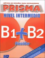 Prisma fusion nivel inicial B1+B2 alumno EDI-NUMEN. Autor: BUESO ISABEL, Alba Agueda. Dadada.pl Okładka książki Prisma fusion nivel inicial B1+B2 alumno EDI-NUMEN