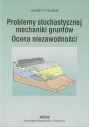 Problemy stochastycznej mechaniki gruntów. Autor: Jarosław Przewłócki. Dadada.pl Okładka książki Problemy stochastycznej mechaniki gruntów