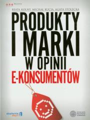 Okładka książki Produkty i marki w opinii e-konsumentów