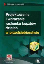 Okładka książki Projektowanie i wdrażanie rachunku kosztów działań w przedsiębiorstwie