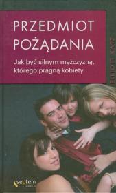 Okładka książki Przedmiot pożądania. Jak być silnym mężczyzną...