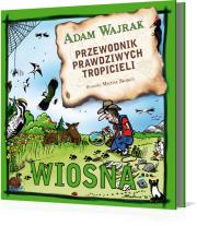 Okładka książki Przewodnik prawdziwych tropicieli. Wiosna