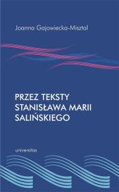 Przez teksty Stanisława Marii Salińskiego. Autor: Gajowiecka-Misztal Joanna. Dadada.pl Okładka książki Przez teksty Stanisława Marii Salińskiego