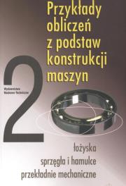 Okładka książki Przykłady obliczeń z podstaw konstrukcji maszyn