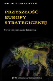 Przyszłość Europy strategicznej. Autor: Gnesotto Nicole. Dadada.pl Okładka książki Przyszłość Europy strategicznej
