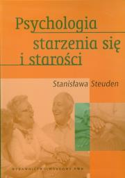 Okładka książki Psychologia starzenia się i starości