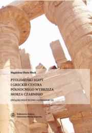 Ptolemejski Egipt i greckie centra północnego wybrzeża Morza Czarnego. Autor: Olszta-Bloch Magdalena. Dadada.pl Okładka książki Ptolemejski Egipt i greckie centra północnego wybrzeża Morza Czarnego