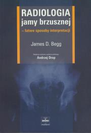 Radiologia jamy brzusznej. Autor: Begg James D.. Dadada.pl Okładka książki Radiologia jamy brzusznej