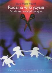 Okładka książki Rodzina w kryzysie Studium resocjalizacyjne