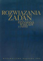 Rozwiązania zadań Feynmana wykłady z fizyki. Wydawca: Wydawnictwo Naukowe PWN. Dadada.pl Opakowanie Rozwiązania zadań Feynmana wykłady z fizyki
