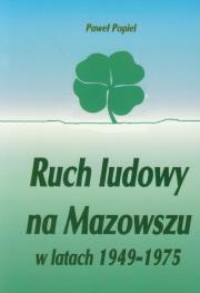 Ruch ludowy na Mazowszu w latach 1949-1975. Autor: Popiel Paweł. Dadada.pl Okładka książki Ruch ludowy na Mazowszu w latach 1949-1975