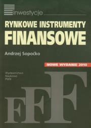 Rynkowe instrumenty finansowe. Autor: Sopoćko Andrzej. Dadada.pl Okładka książki Rynkowe instrumenty finansowe