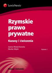 Rzymskie prawo prywatne Kazusy i ćwiczenia. Autor: Misztal-Konecka Joanna, Wójcik Monika. Dadada.pl Okładka książki Rzymskie prawo prywatne Kazusy i ćwiczenia