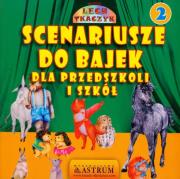 Scenariusze do bajek dla przedszkoli i szkół 2. Autor: Lech Tkaczyk. Dadada.pl Okładka książki Scenariusze do bajek dla przedszkoli i szkół 2