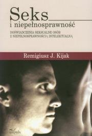 Seks i niepełnosprawność - doświadczenia seksualne. Autor: Remigiusz J. Kijak. Dadada.pl Okładka książki Seks i niepełnosprawność - doświadczenia seksualne
