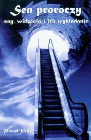 Okładka książki Sen proproczy Sny, widzenia i ich wykładanie