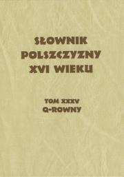 Opakowanie Słownik Polszczyzny XVI wieku Tom XXXV