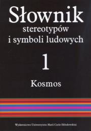 Słownik stereotypów i symboli ludowych t.1. Autor: Jerzy Bartmiński (red.). Dadada.pl Okładka książki Słownik stereotypów i symboli ludowych t.1
