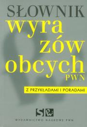 Okładka książki Słownik wyrazów obcych PWN z przykładami i poradami
