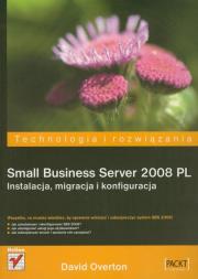 Small Business Server 2008 PL. HELION. Autor: Overton David. Dadada.pl Okładka książki Small Business Server 2008 PL. HELION