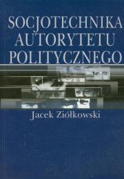 Okładka książki Socjotechnika autorytetu politycznego