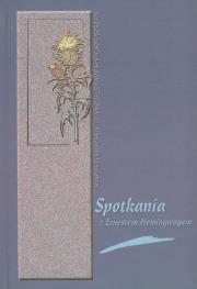 Spotkania z Ernestem Hemingwayem. Wydawca: Akademia Humanistyczna im. A. Gieysztora. Dadada.pl Opakowanie Spotkania z Ernestem Hemingwayem