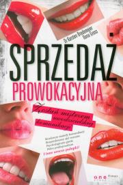 Okładka książki Sprzedaż prowokacyjna Zostań mistrzem uwodzicielskiej komunikacji
