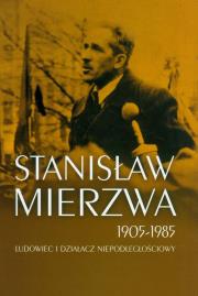 Stanisław Mierzwa 1905-1985. Wydawca: Muzeum Historii Polskiego Ruchu Ludowego. Dadada.pl Opakowanie Stanisław Mierzwa 1905-1985