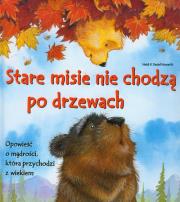Stare misie nie chodzą po drzewach. Autor: Howarth Heidi, Howarth Daniel. Dadada.pl Okładka książki Stare misie nie chodzą po drzewach