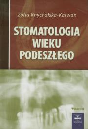 Stomatologia wieku podeszłego. Autor: Knychalska-Karwan Zofia. Dadada.pl Okładka książki Stomatologia wieku podeszłego