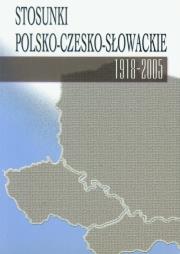 Stosunki polsko-czesko-słowackie 1918-2005. Wydawca: Muzeum Historii Polskiego Ruchu Ludowego. Dadada.pl Opakowanie Stosunki polsko-czesko-słowackie 1918-2005