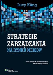 Okładka książki Strategie zarządzania na rynku mediów