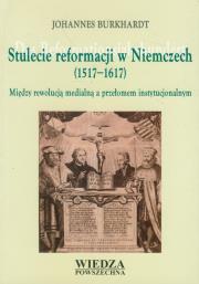 Okładka książki Stulecie reformacji w Niemczech 1517-1617
