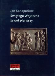Świętego Wojciecha żywot pierwszy. Autor: Kanapariusz Jan. Dadada.pl Okładka książki Świętego Wojciecha żywot pierwszy
