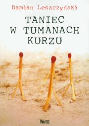 Taniec w tumanach kurzu. Autor: Leszczyński Damian. Dadada.pl Okładka książki Taniec w tumanach kurzu