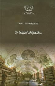 Te książki zbójeckie. Autor: Cieśla-Korytowska Maria. Dadada.pl Okładka książki Te książki zbójeckie