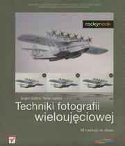 Okładka książki Techniki fotografii wieloujęciowej