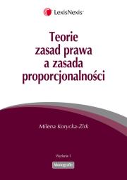 Okładka książki Teorie zasad prawa a zasada proporcjonalności