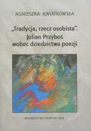 Tradycja rzecz osobista. Autor: Kwiatkowska Agnieszka. Dadada.pl Okładka książki Tradycja rzecz osobista