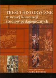 Treści historyczne w nowej koncepcji studiów pedagogicznych. Wydawca: Akademia Humanistyczna im. A. Gieysztora. Dadada.pl Opakowanie Treści historyczne w nowej koncepcji studiów pedagogicznych