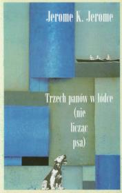 Trzech panów w łódce...- Jerome K. Jerome. Autor: Jerome Jerome K.. Dadada.pl Okładka książki Trzech panów w łódce...- Jerome K. Jerome
