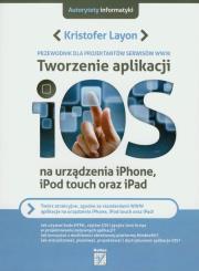 Okładka książki Tworzenie aplikacji iOS na urządzenia iPhone, iPod