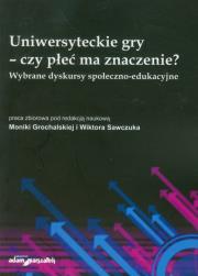 Okładka książki Uniwersyteckie gry czy płeć ma znaczenie?