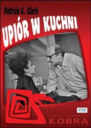 Upiór w kuchni. Autor: Patrick G. Clark. Dadada.pl Okładka książki Upiór w kuchni