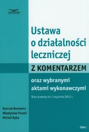 Okładka książki Ustawa o działalności leczniczej z komentarzem oraz wybranymi aktami wykonawczymi t.1