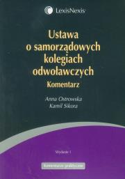 Ustawa o samorządowych kolegiach odwoławczych komentarz. Autor: Karoń-Ostrowska Anna, Sikora Kamil. Dadada.pl Okładka książki Ustawa o samorządowych kolegiach odwoławczych komentarz