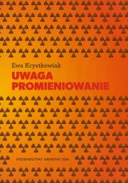 Okładka książki Uwaga promieniowanie