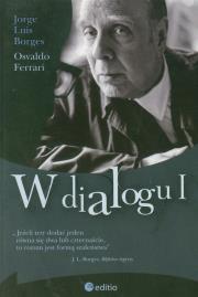 W dialogu I. Autor: Jorge Luis Borges, Osvaldo Ferrari. Dadada.pl Okładka książki W dialogu I